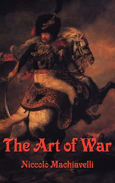 The Art of War (Rediscovered Books), Niccolò Machiavelli