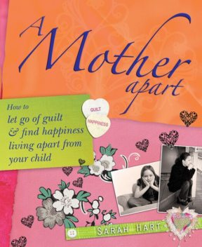 A Mother Apart, Sarah Hart