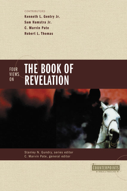 Four Views on the Book of Revelation, Stanley N. Gundry, C. Marvin Pate