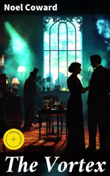 The Vortex, Noel Coward