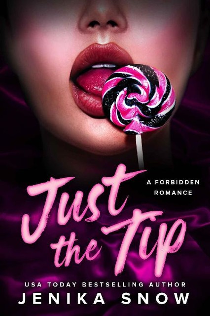 Just the Tip: A Forbidden Romance, Jenika Snow
