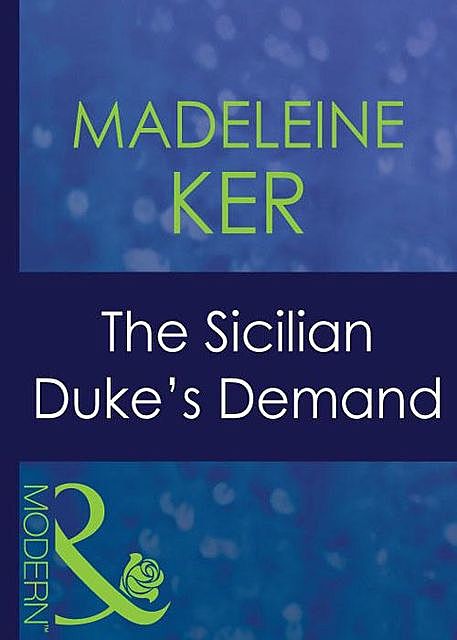The Sicilian Duke's Demand, Madeleine Ker