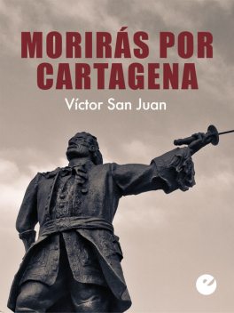 Morirás por Cartagena, Víctor San Juan