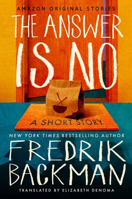 The Answer Is No: A Short Story, Fredrik Backman