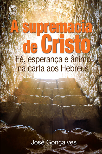 A Supremacia de Cristo, José Gonçalves