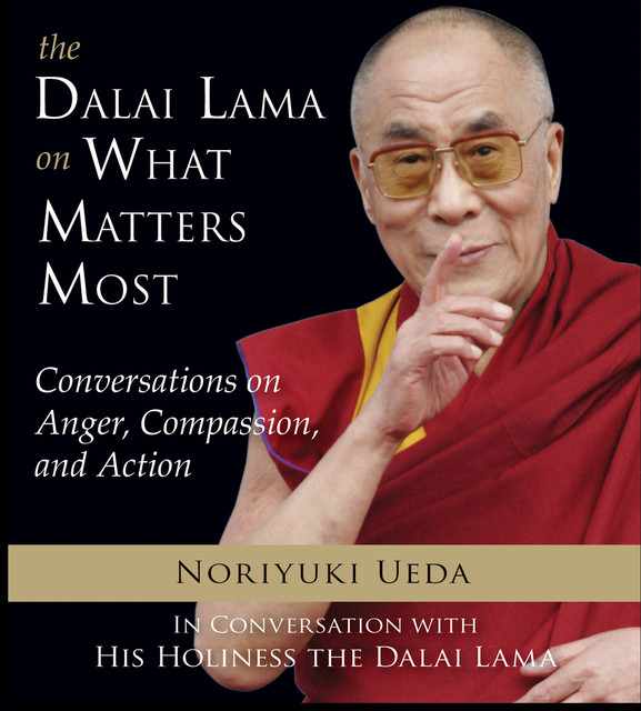 Dalai Lama on What Mateers Most, The Dalai Lama