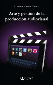 Arte y gestión de la producción audiovisual, Santiago Carpio Valdez