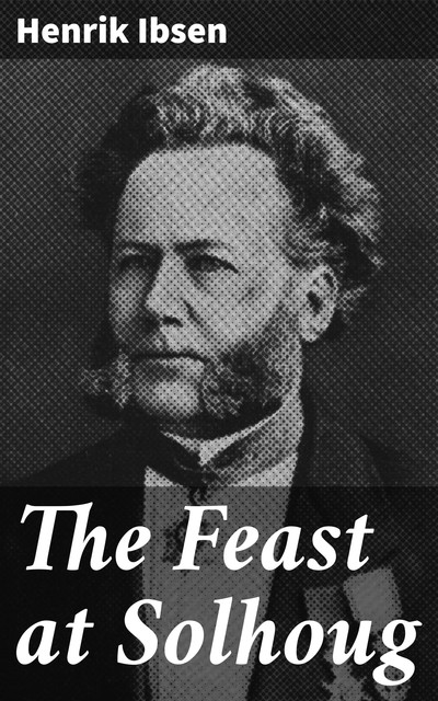 The Feast at Solhoug, Henrik Ibsen