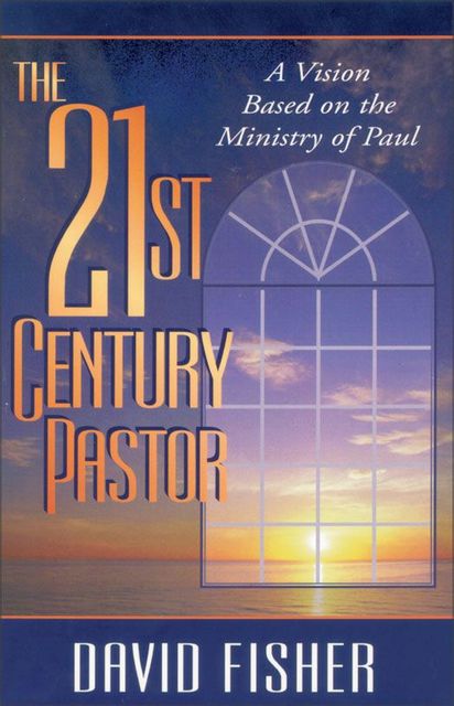 21st Century Pastor, David Fisher