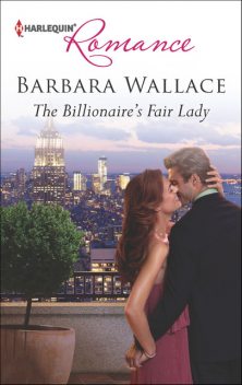 The Billionaire's Fair Lady, Barbara Wallace