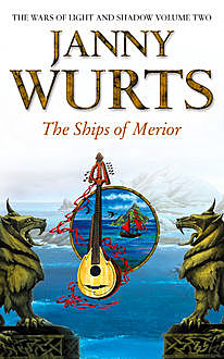 The Ships of Merior (The Wars of Light and Shadow, Book 2), Janny Wurts