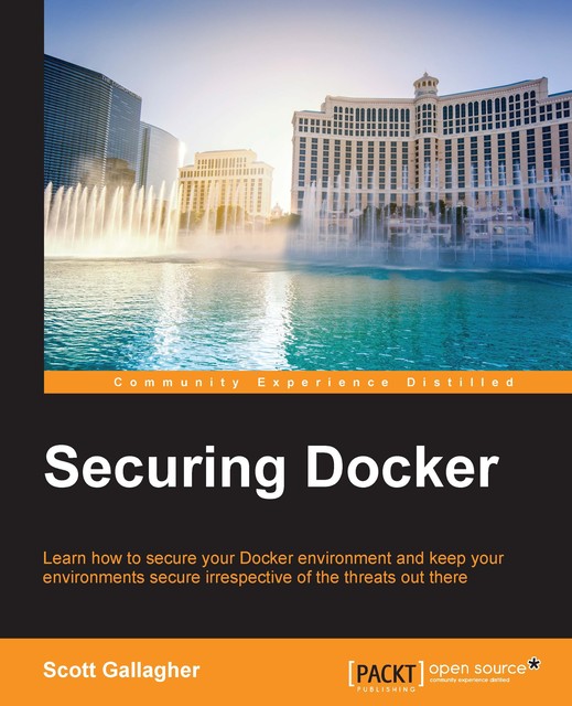 Securing Docker, Scott Gallagher