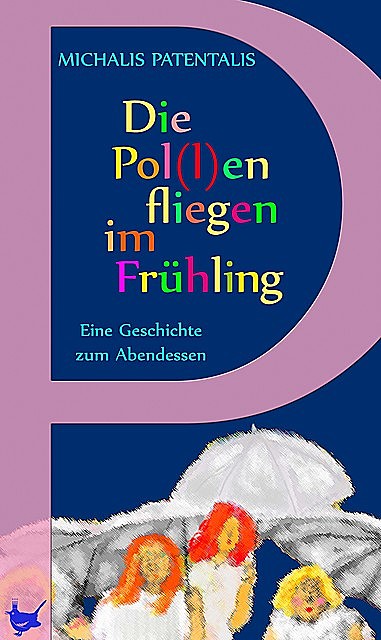 Die Pol(l)en fliegen im Frühling, Michalis Patentalis