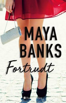 Fortrudt, Maya Banks