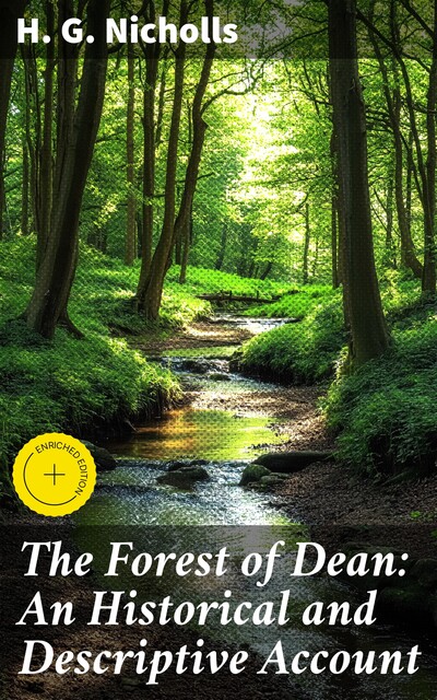 The Forest of Dean: An Historical and Descriptive Account, H.G.Nicholls