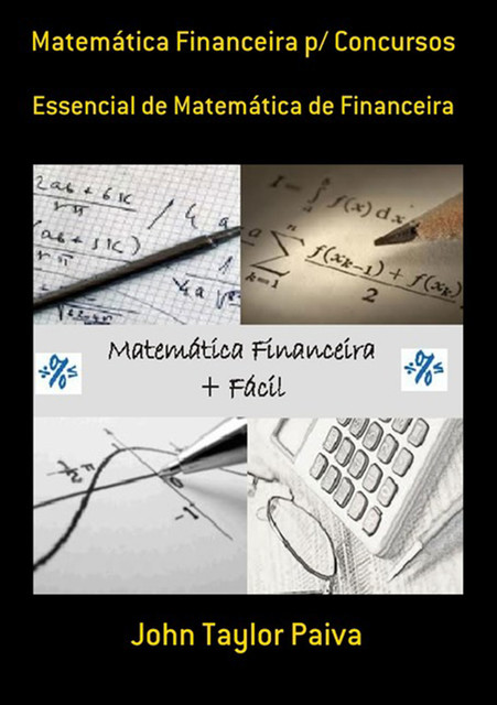 Matemática Financeira P/ Concursos, John Taylor Paiva