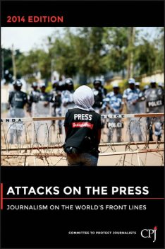Attacks on the Press, Committee to Protect Journalists