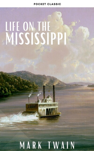 Life On The Mississippi, Mark Twain