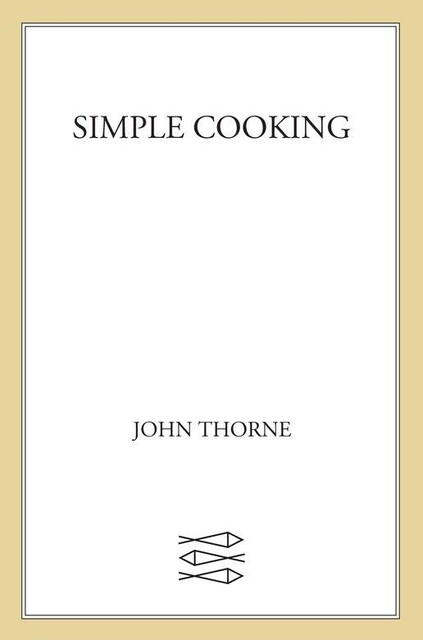 Simple Cooking, John Thorne