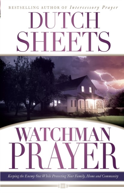 Watchman Prayer, Dutch Sheets
