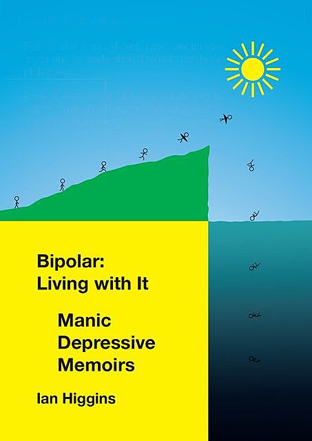 Bipolar: Living With It, Ian Higgins