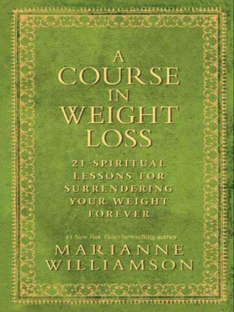 A Course in Weight Loss, Marianne Williamson
