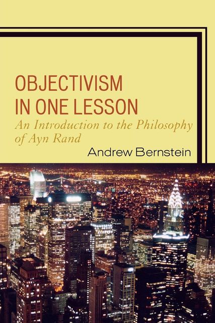 Objectivism in One Lesson, Andrew Bernstein
