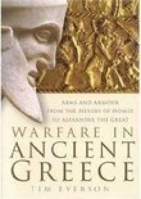 Warfare in Ancient Greece, Tim Everson