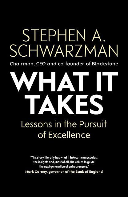 What It Takes, Stephen A. Schwarzman