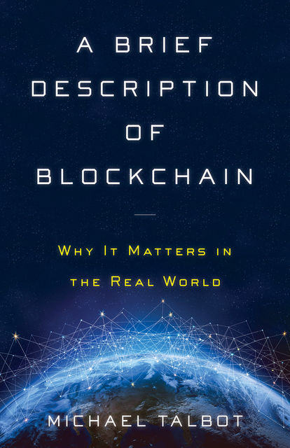 A Brief Description of Blockchain, Michael Talbot