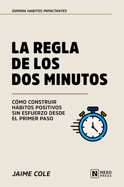 La Regla De Los Dos Minutos, Nexo Press, Jaime Cole