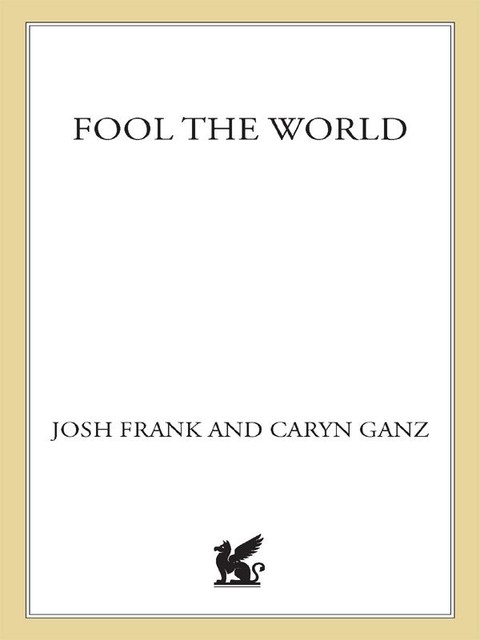 Fool the World, Josh Frank, Caryn Ganz