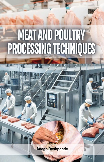 Meat and Poultry Processing Techniques, Anagh Deshpande