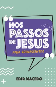 Nos passos de Jesus para Adolescentes, EDIR MACEDO