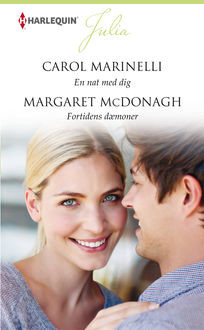 En nat med dig/Fortidens dæmoner, Carol Marinelli, Margaret McDonagh