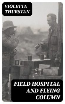 Field Hospital and Flying Column, Violetta Thurstan