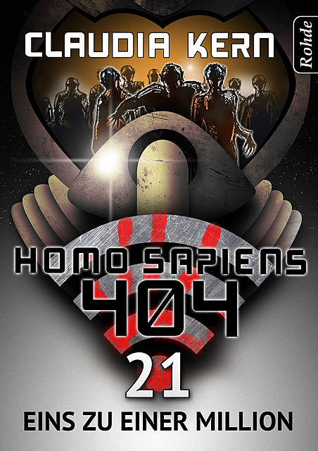 Homo Sapiens 404 Band 21: Eins zu einer MiIlion, Claudia Kern
