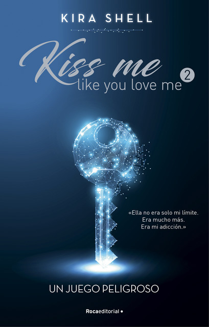 Un juego peligroso (Kiss me like you love me 2), Kira Shell