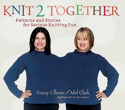 Knit 2 Together, Mel Clark, Tracey Ullman
