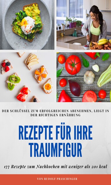 Rezepte für Ihre Traumfigur, R. Praschinger