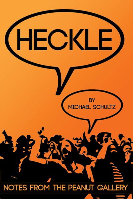 Heckle, Michael Schultz
