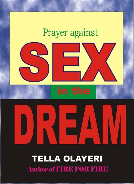 Prayer against Sex in the Dream, Tella Olayeri