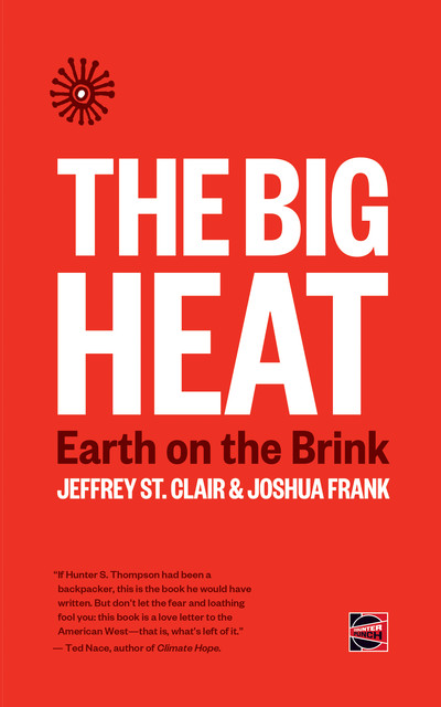 The Big Heat, Jeffrey St. Clair, Joshua Frank
