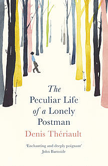 The Peculiar Life of a Lonely Postman, Denis Thériault