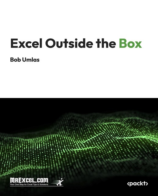 Excel Outside the Box, MrExcel's Holy Macro! Books, Bob Umlas