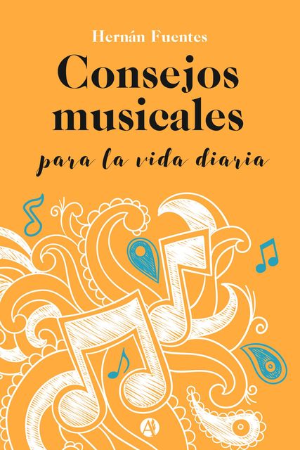 Consejos musicales para la vida diaria, Hernán Fuentes