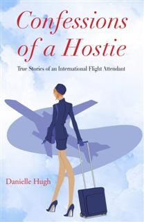 Confessions of a Hostie, Danielle Hugh