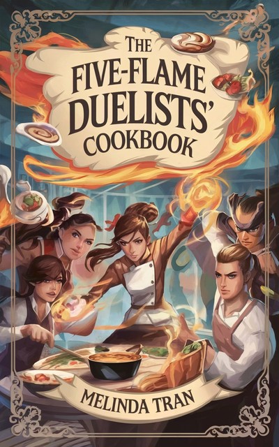 The Five-Flame Duelists' Cookbook, Melinda Tran