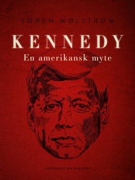 Kennedy – en amerikansk myte, Søren Mølstrøm