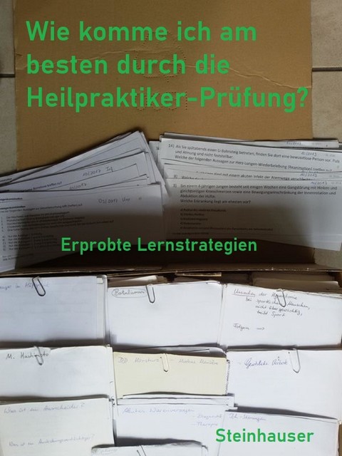 Wie komme ich am besten durch die Heilpraktiker-Prüfung, Emma Steinhauser